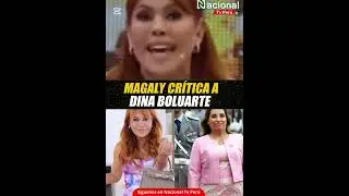 MAGALY CR&Iacute;TICA A DINA BOLUARTE #farandula #magalytv #dinaboluarte #peru #noticias
