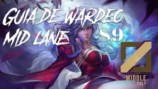Gu&iacute;a de Wardeo S9 (Mid) / Bronce a Diamante/ League of Legends