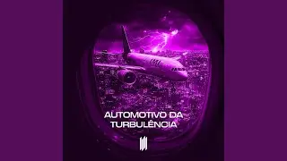 Automotivo da Turbulencia (ULTRA SLOWED)
