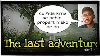 The Last Adventure, Part-5 || #hedayperspective #facecam #commentarychannel