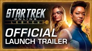 Star Trek Online: Legacy Launch Trailer