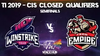 Winstrike vs Empire Game 2 - TI9 CIS Regional Qualifiers: Semifinals