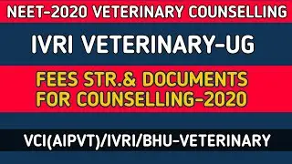 NEET-2020,IVRI VETERINARY Complete fees Str.and important documents for counselling