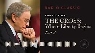 The Cross: Where Liberty Begins &ndash; P2 &ndash; Liberated by Faith &ndash; Pt 14 &ndash; Dr. Charles Stanley
