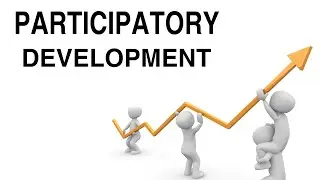 What is Participatory Development? |Participatory development approach |