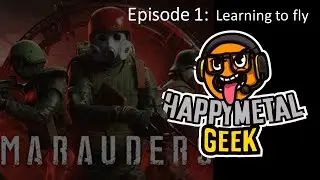 Marauders Episode 1: Learning to Fly