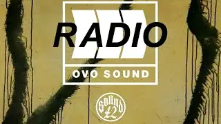 OVO Sound Radio: Season 3, Episode 3 | Curated by RBaronGroup