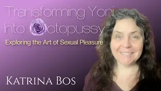 Изучаем искусство сексуального удовольствия: превращаем Йони в осьминожка