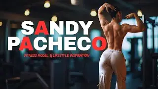 Sandy Pacheco 🔥 Fitness Model & Lifestyle Inspiration | Workout & Motivation for Women