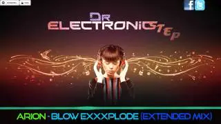 Arion - Blow ExXxplode (Extended Mix)