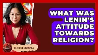 What Was Lenin's Attitude Towards Religion? - History of Communism