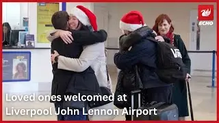 Loved ones greeted at Liverpool John Lennon Airport