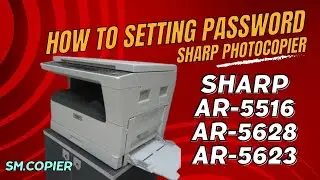 How to setting password Sharp AR-5618 || Sharp Photocopier || AR-5516 AR-5618 AR-5623