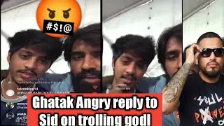Ghatak angry reply to S8ul Sid on trolling godl | Ghatak reply to Sid | Ghatak vs sid controversy 😡