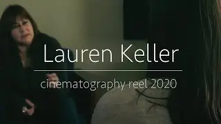 Cinematography Reel 2020 - Lauren Keller