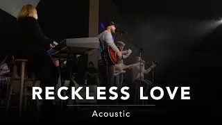 Reckless Love (Acoustic) // Cory Asbury // Crossing Worship