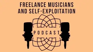 Freelance Musicians and self-exploitation