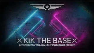 KIK THE BASE- DJ FRASSEK&SAPER&LEWY NIGHTBASSE (KLUBB MIX 20