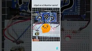 🖥️ &iquest;Qu&eacute; es el monitor serie en Arduino?