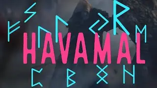 HAVAMAL & ODIN'S 18 CHARMS & RUNE SECRETS PT 1