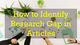 Find  Research Gap from research articles for MS Thesis students