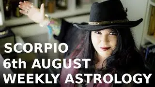 Scorpio Weekly Astrology Forecast August 6th 2018