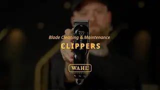 How to Clean and Maintain Wahl Clippers | Step-by-Step Guide for Long-Lasting Performance