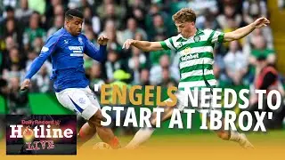 Celtic starlet Arne Engles is a Rolls Royce and needs to start against Rangers - Hotline Live