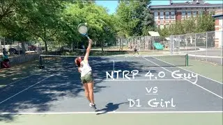 Tennis - NTRP 4.0 guy vs D1 girl       2nd set