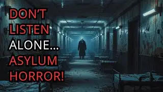 12 True Haunted Asylum Horror Stories to Terrify You
