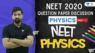 NEET 2020 Question Paper Discussion Part 1 | Physics | Unravel NEET | Ved Prakash Singh