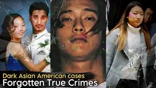 Dark Asian-American Cases: Forgotten True Crimes 2HR Compilation