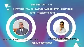 Session 4 -SCADR & MEDIATORS INDIA ONLINE NATIONAL WEBINAR ON MEDIATION