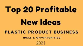 Top 20 Profitable Plastic Product Business Ideas & Opportunities | Plastic Product New Business Idea