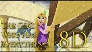 The Girl Who Has Everything 8D | Tangled The Series