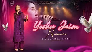 Yeshu Jaisa Naam | Live Worship in SOG Church - Dubai | Sis. Zunaira Asher