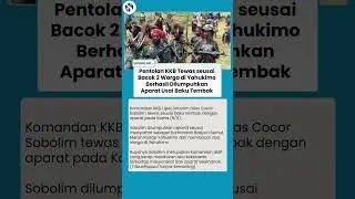 Komandan KKB Tewas Usai Baku Tembak dengan Aparat, Imbas Bacok 2 Warga Sipil