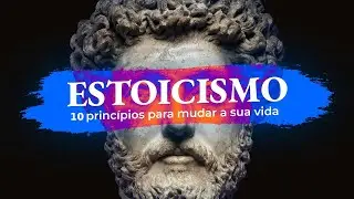 10 Princípios Estoicos para mudar sua vida!
