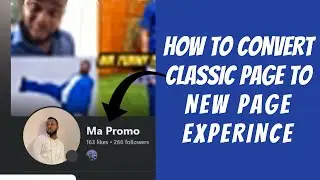 How to Convert Classic Page into New Page Experience || Facebook New Page Experience 100% Working