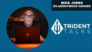 Mike Jones (Ex-Anonymous Hacker) | Trident Talks