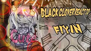 Black Clover React To F!y/n |PT 1/2| (rushed)