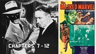 The Masked Marvel Episodes 7  - 12