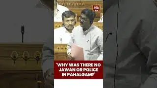 'Why Was There No Jawan or Police in Pahalgam?': MP Arvind Ganpat Sawant Question Modi Government