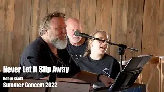 Never Let It Slip Away - Robin Scott - Summer Concert 2022