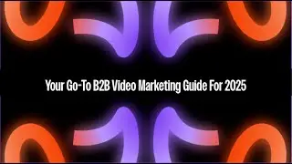 Your Go-To B2B Video Marketing Guide For 2025 - Goldcast