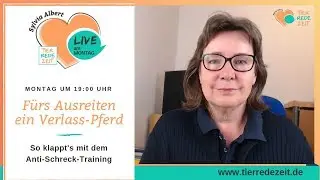Anti-Schreck-Training f&uuml;r ein gelassenes Ausreit-Pferd_TierRedeZeit Live am Montag