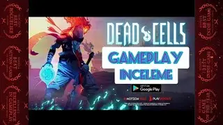 DEAD CELLS 2020 Mobile GamePlay Video - Dead Cells Mobil T&uuml;rk&ccedil;e GamePlay / İnceleme Videosu