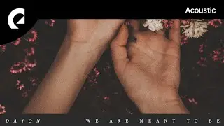 Dayon feat. Cody Francis - We Are Meant To Be