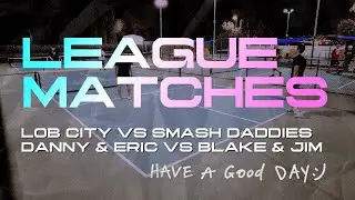LOB CITY VS SMASH DADDIES - DANNY & ERIC VS BLAKE & JIM