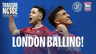 Town Deliver Punishment In The Capital! | QPR V Ipswich Town Review